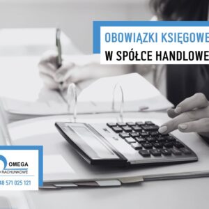 Obowiązki księgowego w spółce handlowej Obowiązki księgowego w spółce handlowej