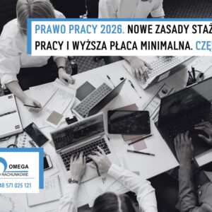 Prawo pracy 2026. Nowe zasady stażu pracy i wyższa płaca minimalna. Część 1