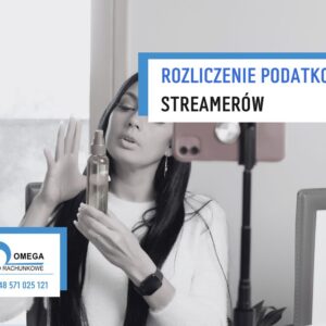 Rozliczenia podatkowe streamerów