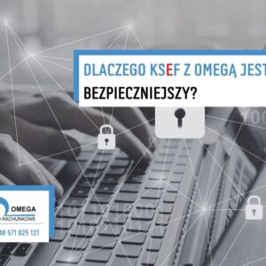 Dlaczego KSeF z Omegą jest bezpieczniejszy?