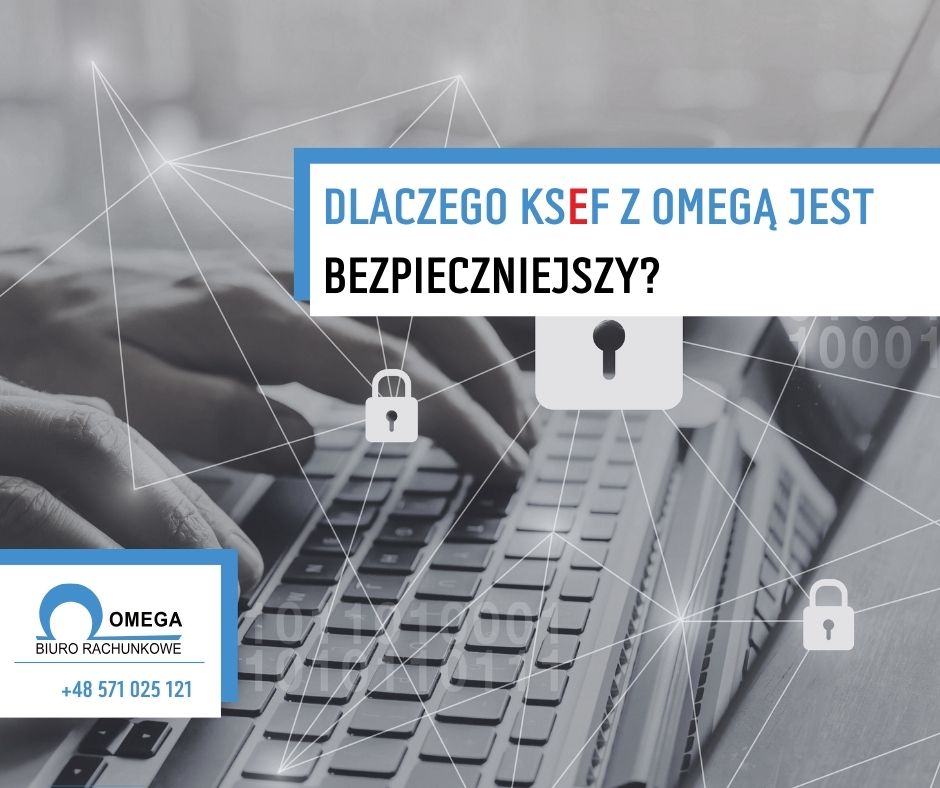 Dlaczego KSeF z Omegą jest bezpieczniejszy?