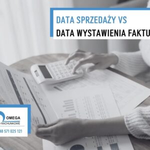Data sprzedaży vs data wystawienia faktury
