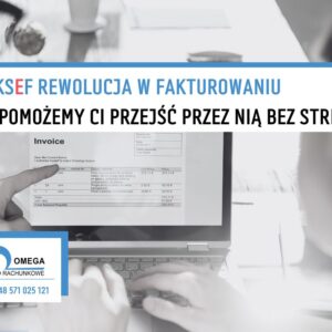 KSeF – rewolucja w fakturowaniu