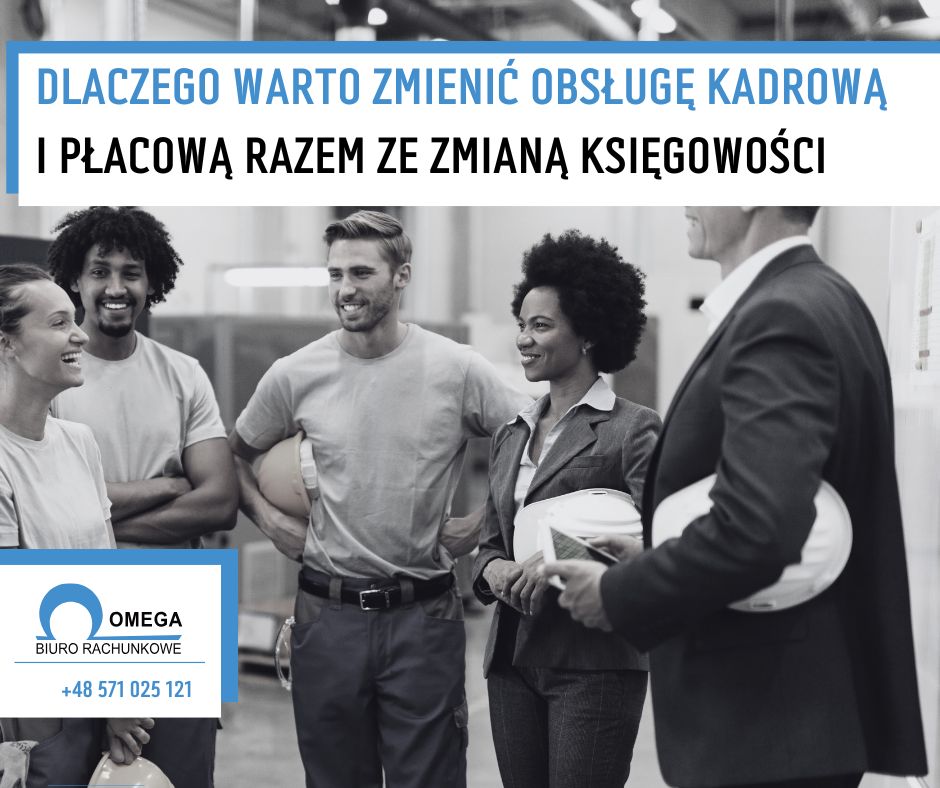 Dlaczego warto zmienić obsługę kadrową i płacową razem ze zmianą księgowości