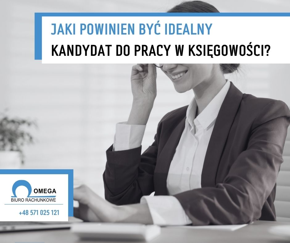 Jaki powinien być idealny kandydat do pracy w księgowości?