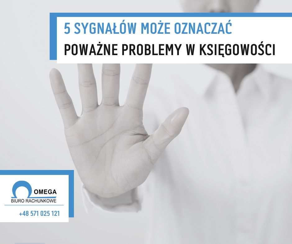 5 sygnałów może oznaczać poważne problemy w księgowości