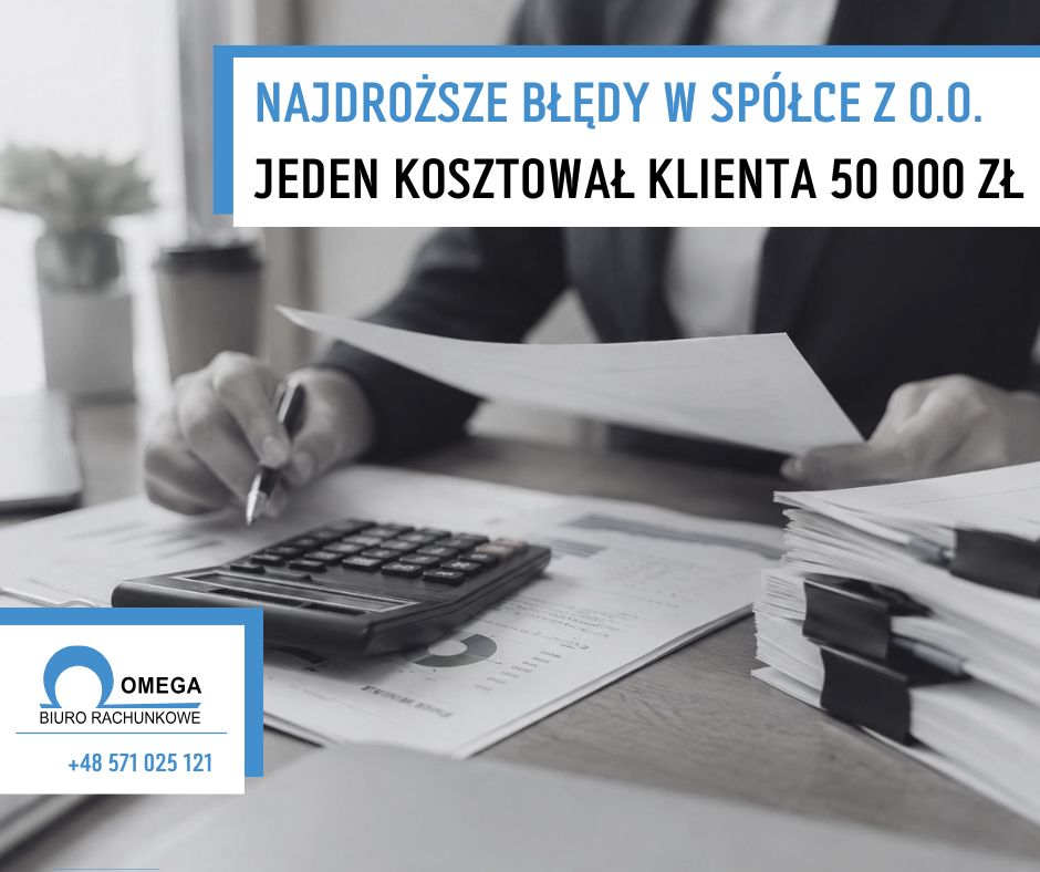 Najdroższe błędy w spółce z o.o. – jeden kosztował klienta 50 000