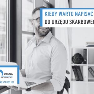 Kiedy warto napisać do urzędu skarbowego?