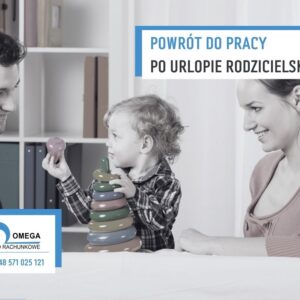 Powrót do pracy po urlopie rodzicielskim