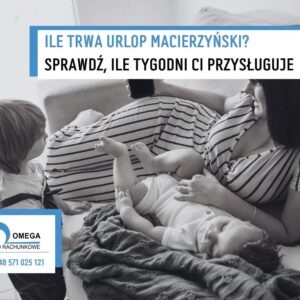 Ile trwa urlop macierzyński? Sprawdź, ile tygodni Ci przysługuje